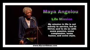 Maya Angleo quotes on life mission